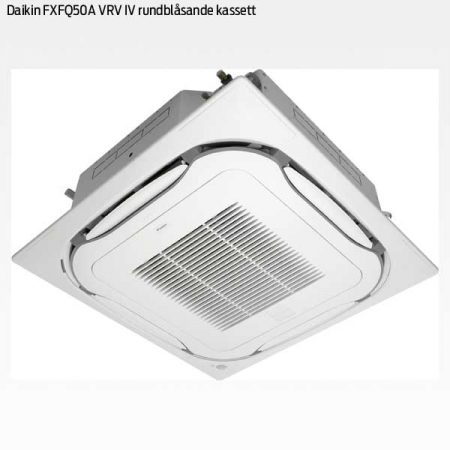 Daikin FXFQ50A rundbl&aring;sande takkassett VRV IV